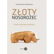 François-Xavier Fauvelle-Aymar Złoty nosorożec - Archeologia - miniaturka - grafika 1