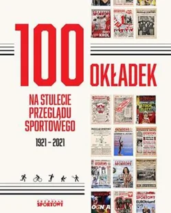 Ringier Axel Springer Polska 100 okładek na stulecie Przeglądu Sportowego LIT-40705 - Czasopisma - miniaturka - grafika 3