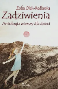 Zadziwienia. Antologia wierszy dla dzieci - Poezja - miniaturka - grafika 1