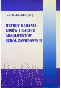 Metody badania losów i karier absolwentów szkół zawodowych - Biznes - miniaturka - grafika 1