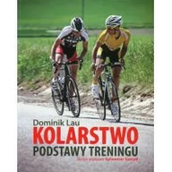 Sport i wypoczynek - Buk Rower Kolarstwo. Podstawy treningu - Lau Dominik - miniaturka - grafika 1