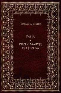 Pasja. Przez Maryję do Jezusa - E-booki - religia - miniaturka - grafika 1