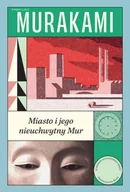 Proza - Miasto i jego nieuchwytny Mur - Haruki Murakami - miniaturka - grafika 1