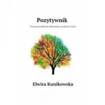 Pozytywnik Twój przewodnik do odzyskania szczęścia w życiu - Rozwój osobisty - miniaturka - grafika 1