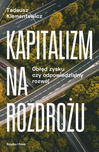 Kapitalizm na rozdrożu Tadeusz Klementewicz - Polityka i politologia - miniaturka - grafika 2