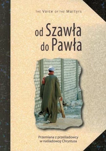 I am Od Szawła do Pawła. Przemiana z prześladowcy na naśladowcę Chrystusa - oprawa miękka - Religia i religioznawstwo - miniaturka - grafika 1