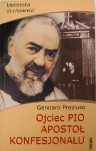 Ojciec Pio apostoł konfesjonału - Religia i religioznawstwo - miniaturka - grafika 1
