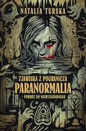 Felietony i reportaże - Zjawiska z pogranicza. Paranormalia - powrót do niewyjaśnionego - miniaturka - grafika 1