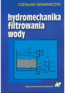 WNT Hydromechanika filtrowania wody - Czesław Grabarczyk - Nauki przyrodnicze - miniaturka - grafika 2