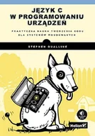 Podstawy obsługi komputera - Język C w programowaniu urządzeń. Praktyczna nauka tworzenia kodu dla systemów wbudowanych - miniaturka - grafika 1