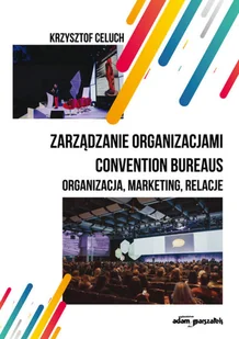 Adam Marszałek Zarządzanie organizacjami convention bureaus - Zarządzanie - miniaturka - grafika 2