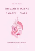 E-booki - poradniki - Koreański masaż twarzy i ciała. Domowy lifting bez skalpela - miniaturka - grafika 1
