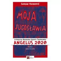 Moja Jugosławia Goran Vojnović - Proza - miniaturka - grafika 1