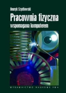 Pracownia fizyczna wspomagana komputerem - Henryk Szydłowski - Podręczniki dla szkół wyższych - miniaturka - grafika 1