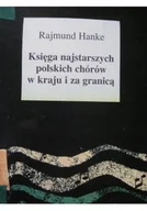 Książki o kulturze i sztuce - Księga najstarszych polskich chórów w kraju i za granicą - miniaturka - grafika 1