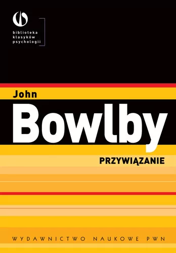 Wydawnictwo Naukowe PWN Przywiązanie - John Bowlby