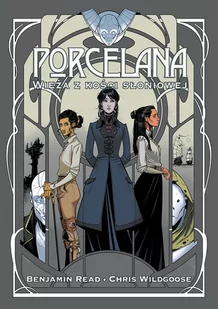 Non Stop Comics Porcelana. Tom 3. Wieża z kości słoniowej Chris Wildgoose, Benjamin Read - Horror, fantastyka grozy - miniaturka - grafika 1