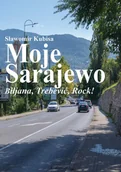 E-booki - przewodniki - Moje Sarajewo. Biljana, Trebević, Rock - miniaturka - grafika 1