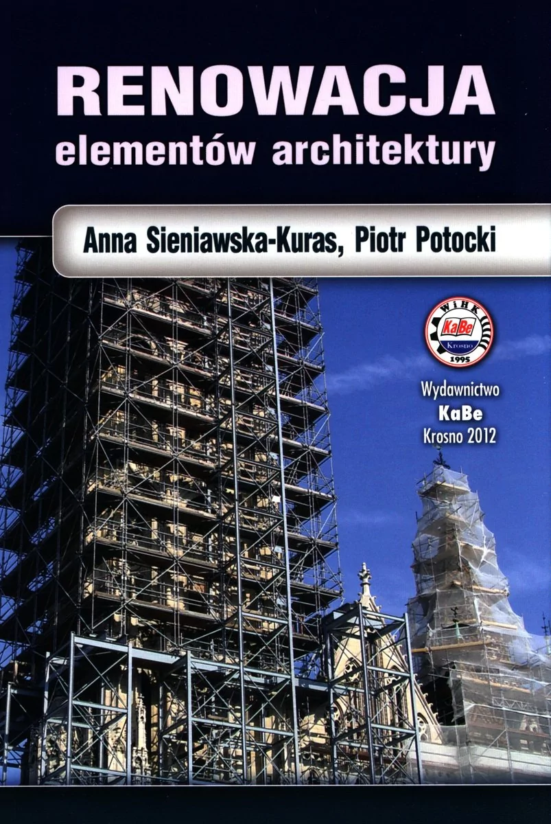 Wydawnictwo i Handel Książkami KaBe s.c. Renowacja elementów architektury Anna Sienawska-Kuras, Piotr Potocki