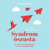 Audiobooki - poradniki - Syndrom oszusta. Jak uciszyć wewnętrznego krytyka i wreszcie rozwinąć skrzydła - miniaturka - grafika 1