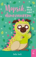 Książki edukacyjne - Mopsik, który chciał zostać dinozaurem - miniaturka - grafika 1