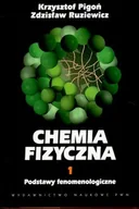 Podręczniki dla szkół wyższych - Chemia fizyczna tom 1 - Krzysztof Pigoń, Zdzisław Ruziewicz - miniaturka - grafika 1