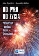 OD PYŁU DO ŻYCIA POCHODZENIE I EWOLUCJA UKŁADU SŁONECZNEGO POCHODZENIE I EWOLUCJA UKŁADU SŁONECZNEGO LETNIA WYPRZEDAŻ DO 80%