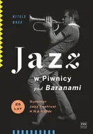 Książki o kulturze i sztuce - Jazz w Piwnicy pod Baranami Wnuk Witold - miniaturka - grafika 1