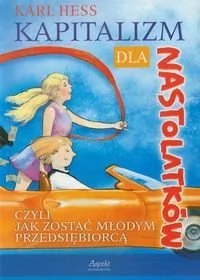 Aspekt Kapitalizm dla nastolatków czyli jak zostać młodym przedsiębiorcą - odbierz ZA DARMO w jednej z ponad 30 księgarń! - Zarządzanie - miniaturka - grafika 1