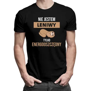 Nie jestem leniwy, tylko energooszczędny - męska koszulka z nadrukiem - Koszulki męskie - miniaturka - grafika 1