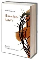 Religia i religioznawstwo - Humanizm Krzyża. Staurologia w perspektywie ludzkiego losu - miniaturka - grafika 1