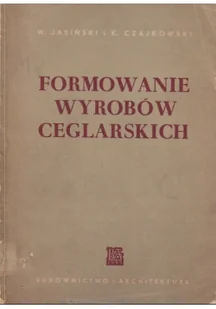 Formowanie wyrobów ceglarskich - Książki o kulturze i sztuce - miniaturka - grafika 1