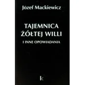 Literatura obyczajowa - Kontra Tajemnica żółtej willi - Józef Mackiewicz - miniaturka - grafika 1