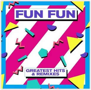 Greatest Hits & Remixes Fun Fun Płyta winylowa) - Muzyka elektroniczna - miniaturka - grafika 1