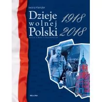 Dzieje wolnej Polski 1918-2018 - Historia Polski - miniaturka - grafika 1