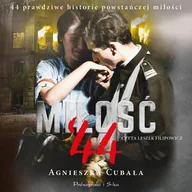 Audiobooki - historia - Miłość '44. 44 prawdziwe historie powstańczej miłości - miniaturka - grafika 1