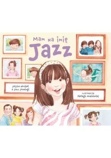Mam Na Imie Jazz Jazz Jennings,jessica Herthel - Powieści i opowiadania - miniaturka - grafika 2