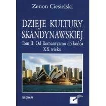 MARPRESS Dzieje kultury skandynawskiej. Tom II. Od Romantyzmu do końca XX wieku Zenon Ciesielski - Kulturoznawstwo i antropologia - miniaturka - grafika 1