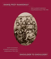 Historia świata - Ramię przy ramieniu   Shoulder to shoulder Żydzi w polskich dążeniach niepodległościowych 1794-1918   Jewish involvement in Polands aspiration - miniaturka - grafika 1