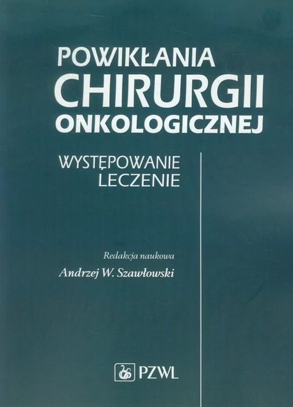 Wydawnictwo Lekarskie PZWL Powikłania chirurgii onkologicznej - Wydawnictwo Lekarskie PZWL