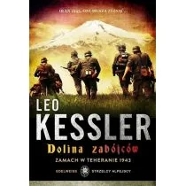 Leo Kessler Dolina zabójców Zamach w Teheranie 1943 - Proza obcojęzyczna - miniaturka - grafika 1