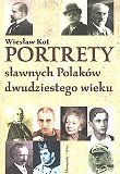 Biografie i autobiografie - Portrety Sławnych Polaków XX Wieku - miniaturka - grafika 1