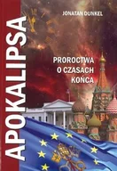 Religia i religioznawstwo - Apokalipsa Proroctwa o czasach końca - Jonatan Dunkel - oprawa miękka - miniaturka - grafika 1