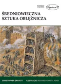 Powieści i opowiadania - Christopher Gravett Średniowieczna sztuka oblężnicza - miniaturka - grafika 1