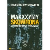 Powieści - Editio Maxxxymy Skowrona. Wydanie Pierwsze Poprawione Przemysław Skowron - miniaturka - grafika 1