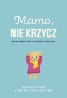 Poradniki hobbystyczne - Mamo, nie krzycz 012051 - miniaturka - grafika 1