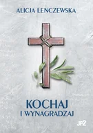 Religia i religioznawstwo - Kochaj i wynagradzaj - miniaturka - grafika 1