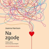 Audiobooki - literatura popularnonaukowa - Na zgodę. Pięć kłótni, które wzmocnią wasz związek - miniaturka - grafika 1
