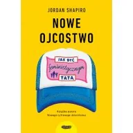 Poradniki dla rodziców - Nowe ojcostwo. Jak być feministycznym tatą - miniaturka - grafika 1
