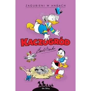 Kaczogród. Carl Barks. Zagubieni w Andach i inne historie z lat 1948-1949 - Komiksy dla młodzieży - miniaturka - grafika 1